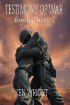 Testimony of War. Book Three