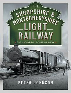 The Shropshire & Montgomeryshire Light Railway