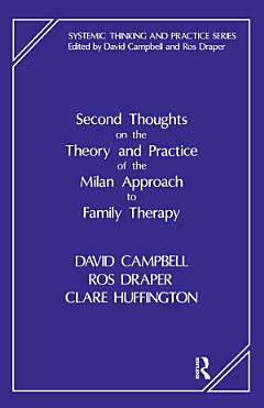 Second Thoughts on the Theory and Practice of the Milan Approach to Family Therapy