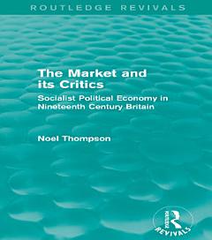 The Market and its Critics (Routledge Revivals)