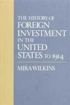 The History of Foreign Investment in the United States to 1914