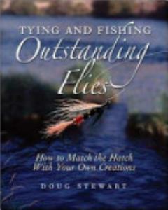 Tying and Fishing Outstanding Flies