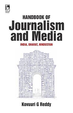 Handbook of Journalism and Media: India, Bharat, Hindustan