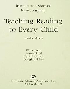 Instructor\'s Manual to Accompany Teaching Reading to Every Child