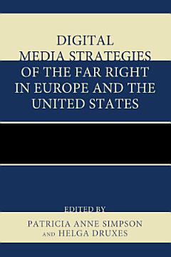 Digital Media Strategies of the Far Right in Europe and the United States