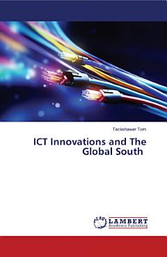 ICT Innovations and The Global South