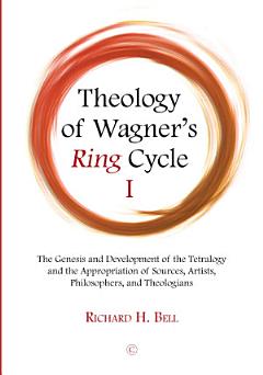 Theology of Wagner\'s Ring Cycle I