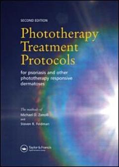 Phototherapy Treatment Protocols for Psoriasis and Other Phototherapy-Responsive Dermatoses, Second Edition