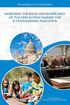 Increasing the Roles and Significance of Teachers in Policymaking for K-12 Engineering Education