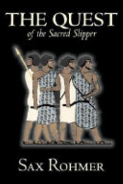 The Quest of the Sacred Slipper by Sax Rohmer, Fiction, Action & Adventure