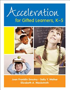 Acceleration for Gifted Learners, K-5