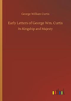 Early Letters of George Wm. Curtis