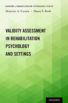 Validity Assessment in Rehabilitation Psychology and Settings