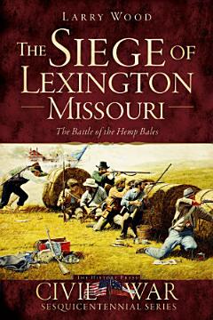 The Siege of Lexington, Missouri