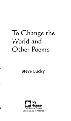 To Change the World and Other Poems