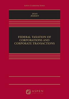 Federal Taxation of Corporations and Corporate Transactions