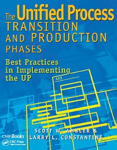 The Unified Process Transition and Production Phases