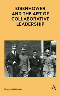 Eisenhower and the Art of Collaborative Leadership