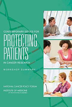 Contemporary Issues for Protecting Patients in Cancer Research