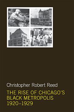 The Rise of Chicago\'s Black Metropolis, 1920-1929