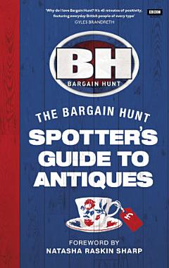 Bargain Hunt: The Spotter\'s Guide to Antiques