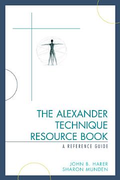 The Alexander Technique Resource Book