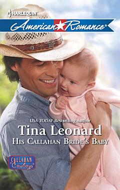 His Callahan Bride\'s Baby