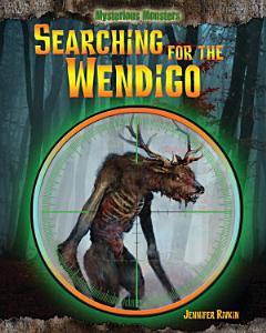 Searching for the Wendigo