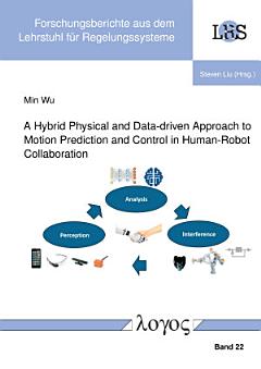 A Hybrid Physical and Data-drivApproach to Motion Prediction and Control in Human-Robot Collaboration