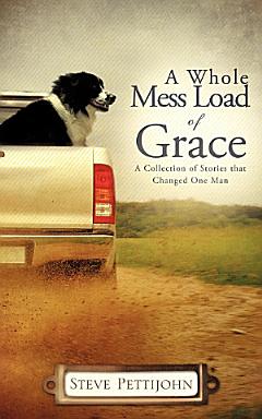 A Whole Mess Load of Grace