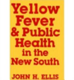 Yellow Fever and Public Health in the New South