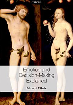 Emotion and Decision Making Explained