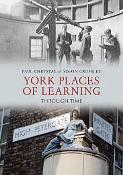 York Places of Learning Through Time