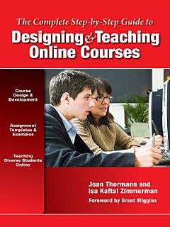 The Complete Step-by-Step Guide to Designing and Teaching Online Courses