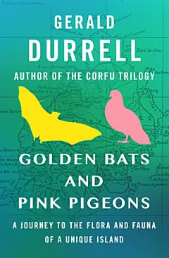 Golden Bats and Pink Pigeons