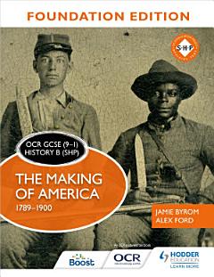 OCR GCSE (9–1) History B (SHP) Foundation Edition: The Making of America 1789–1900