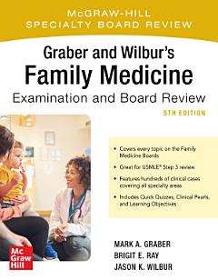 Graber and Wilbur\'s Family Medicine Examination and Board Review, Fifth Edition