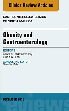 Obesity and Gastroenterology, An Issue of Gastroenterology Clinics of North America