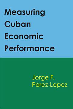 Measuring Cuban Economic Performance