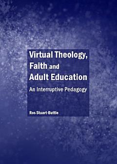 Virtual Theology, Faith and Adult Education