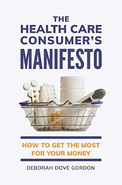 The Health Care Consumer\'s Manifesto