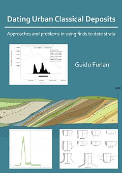 Dating Urban Classical Deposits: Approaches and Problems in Using Finds to Date Strata