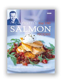 Nick Nairn\'s Top 100 Salmon Recipes