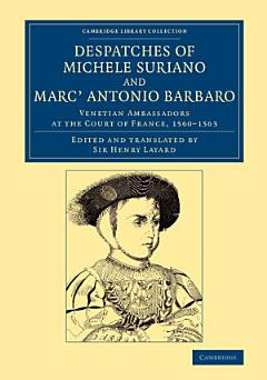 Despatches of Michele Suriano and Marc\' Antonio Barbaro