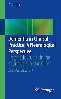 Dementia in Clinical Practice: A Neurological Perspective