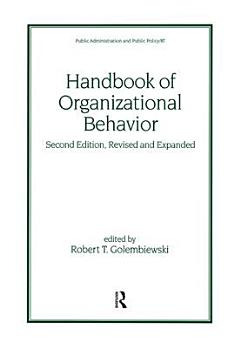 Handbook of Organizational Behavior, Second Edition, Revised and Expanded