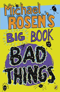 Michael Rosen\'s Big Book of Bad Things