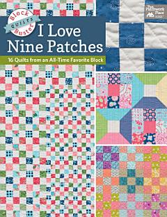 Block-Buster Quilts - I Love Nine Patches