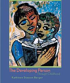 The Developing Person Through Childhood, Fifth Edition