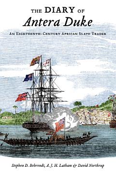 The Diary of Antera Duke, an Eighteenth-Century African Slave Trader